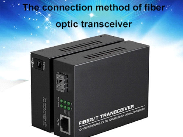 The Connection Method of Fiber Optic Transceiver